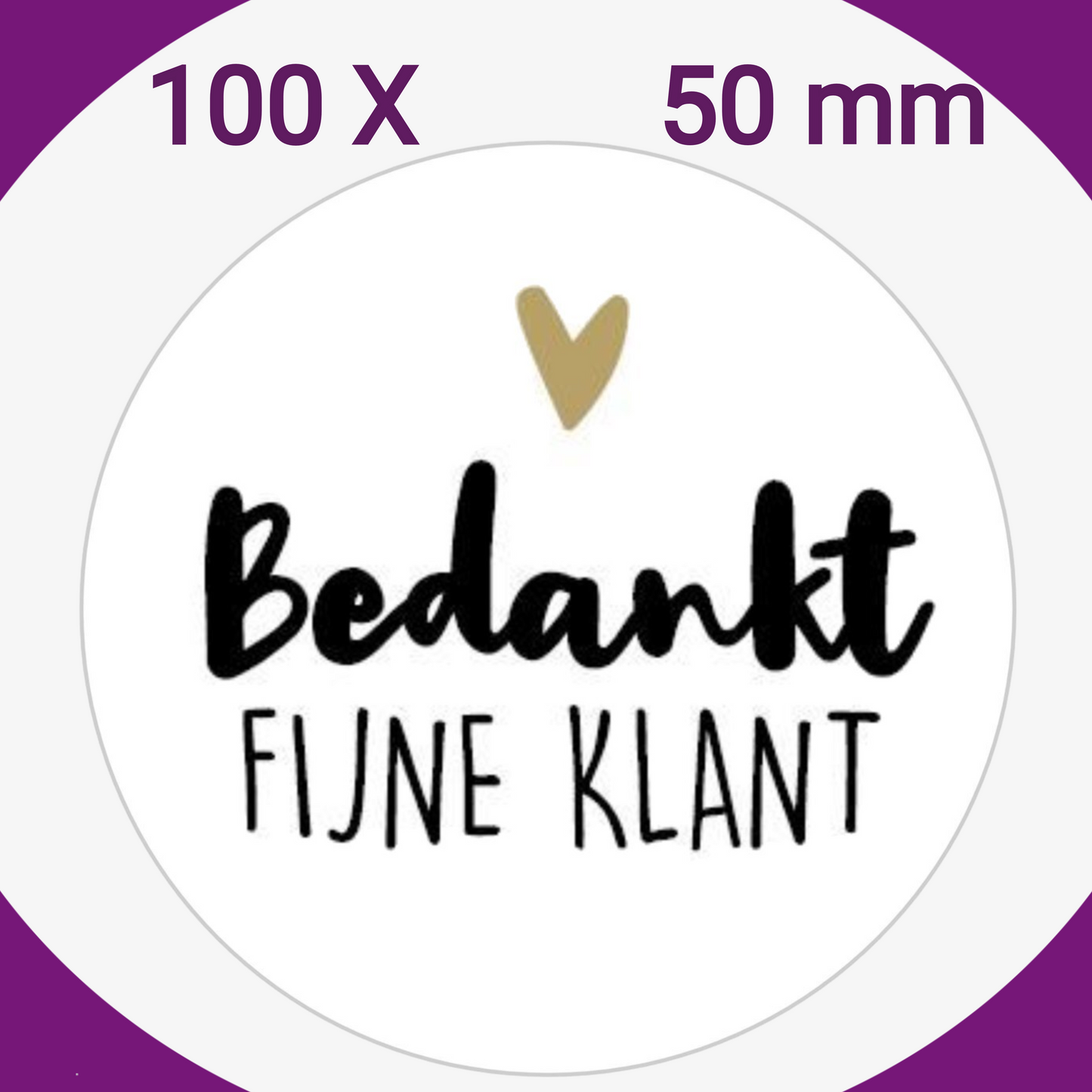 100 Sluitstickers 50 mm-Thank You Stickers-XL-Bedankt Stickers-Bedankt Fijne Klant Stickers